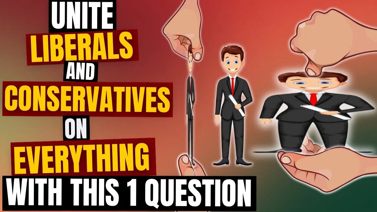 Unite Republicans & Democrats on EVERYTHING With This 1 Question