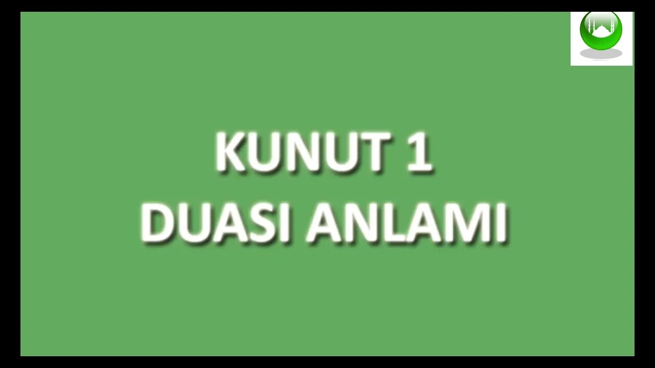 KUNUT - 1 SURESİ / DUASI / MEALİ / OKU / DİNLE / İZLE