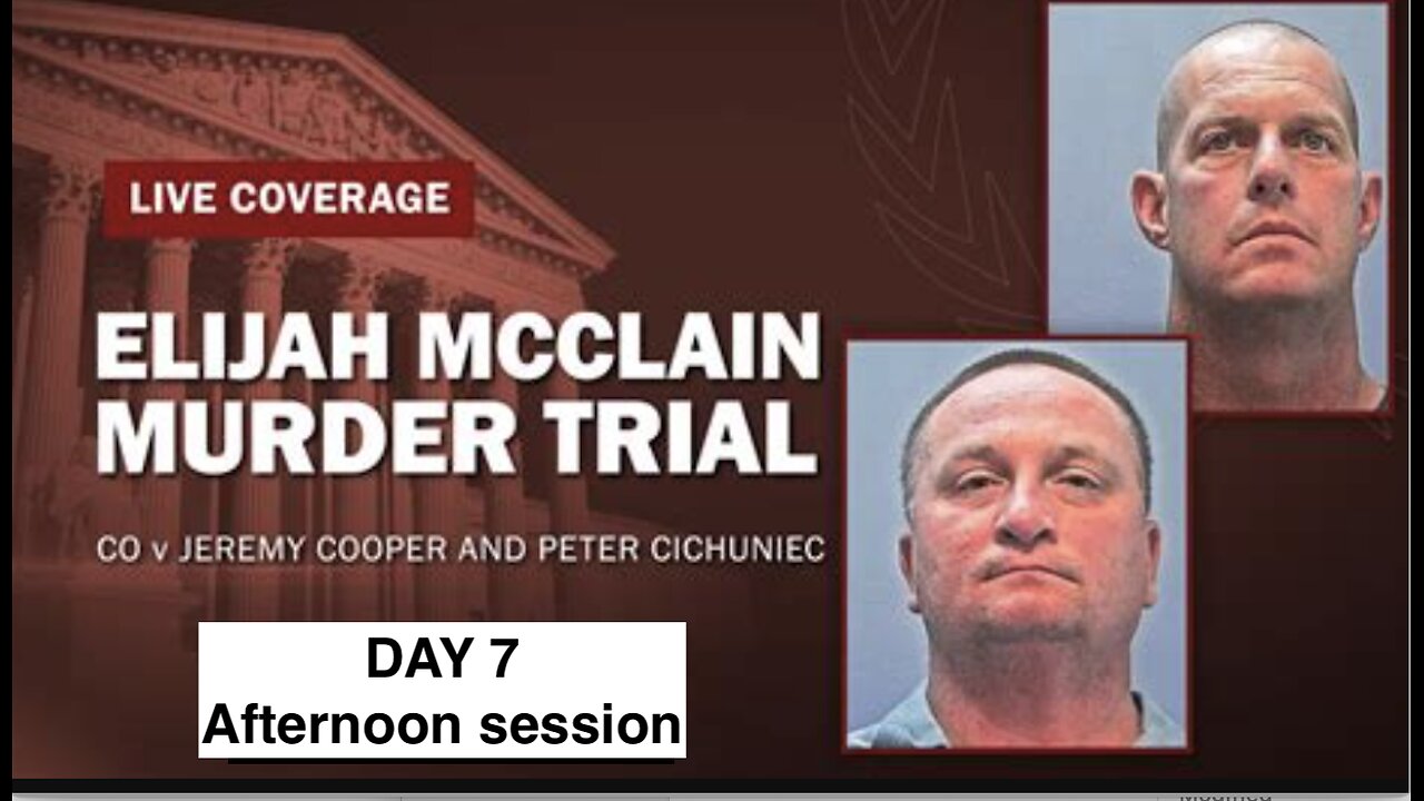 Elijah McClain Murder Trial Day 7 - Afternoon session