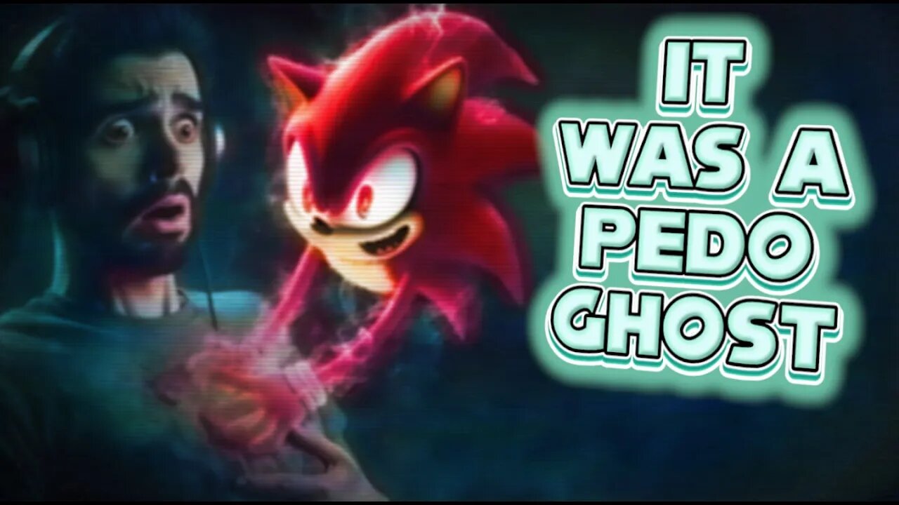 Sonic Fan Blames A Pedo Ghost?