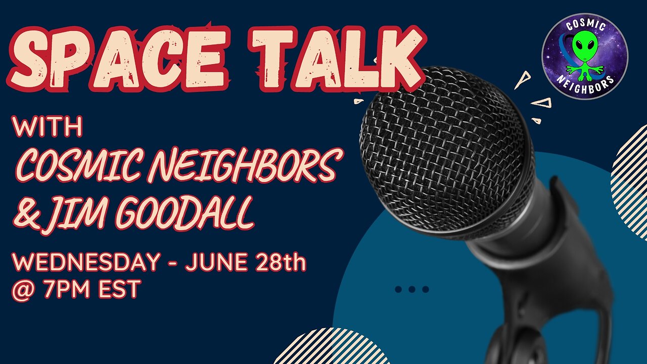 Space Talk with Jim Goodall & Cosmic Neighbors