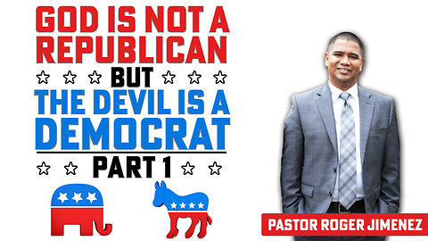 God is Not a Republican (Part 1) | Pastor Roger Jimenez