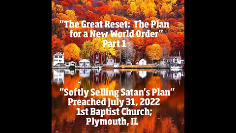 "The Great Reset: The Plan for a New World Order" Part 1 "Softly Selling Satan's Plan"