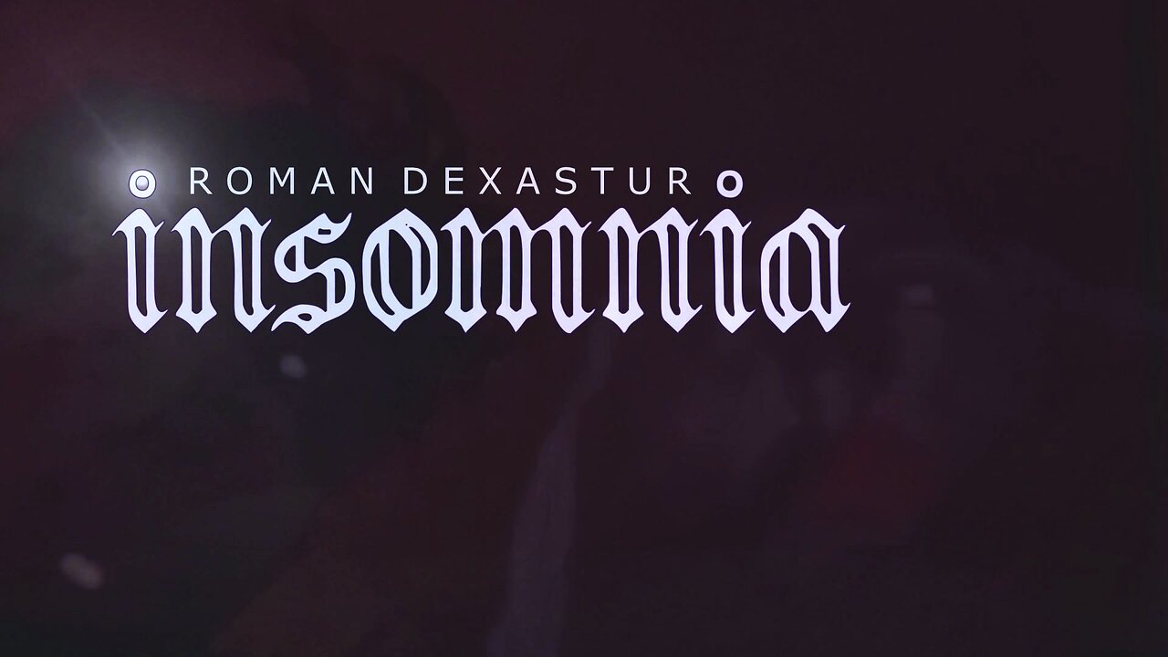 ROMAN DEXASTUR - INSOMNIA OFFICIAL MUSIC VIDEO