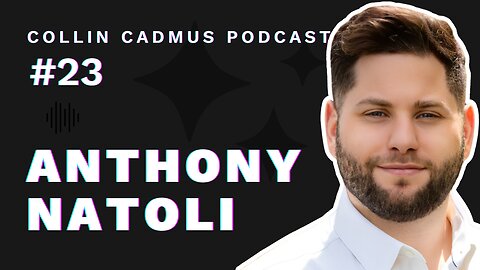 COLLIN CADMUS PODCAST: Episode 23 Anthony Natoli