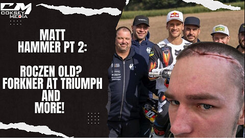 Is Roczen Getting Old? More On Deegan, And Forkner At Triumph With Matt Hammer