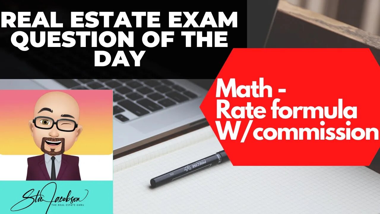 Daily real estate exam practice question -- real estate math, commission & rate formula