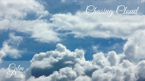 Calm Piano Music-Chasing Cloud Nine By LUCHS