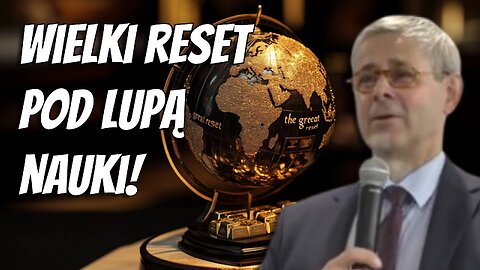 Prof. Janowski: Od Wielkiego do głębokiego Resetu!