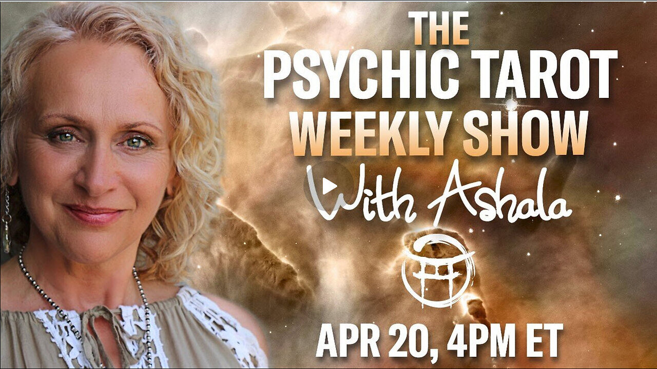 THE PSYCHIC TAROT SHOW with ASHALA - APR 20