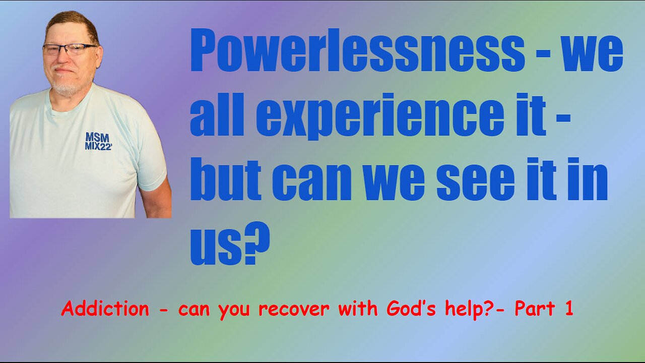 Addiction-can you recover with God’s help? - part 1.