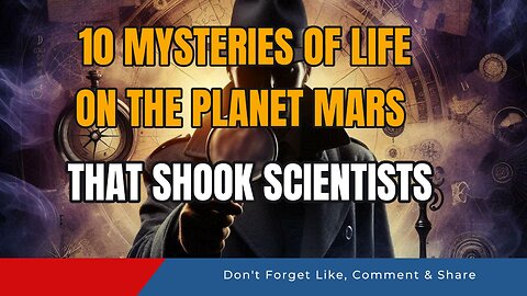 10 Mysteries of Life on the Planet Mars That Shook Scientists