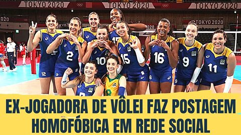 EX-JOGADORA DE VÔLEI FAZ POSTAGEM HOMOFÓBICA EM REDE SOCIAL