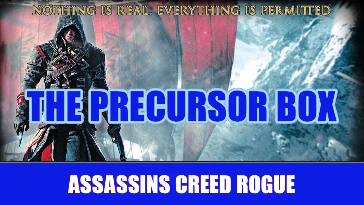 ASSASSINS CREED ROGUE - IN SEARCH OF THE PRECURSOR BOX!