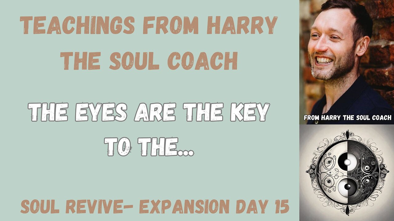 Eyes are the key to the…. - Day 15