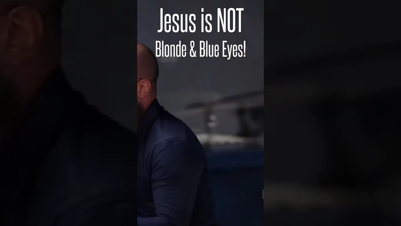 Jesus Is NOT blonde With Blue Eyes!!