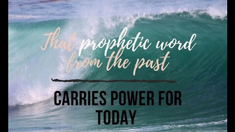 A Prophetic Word from the Past - It Carries Power for Today