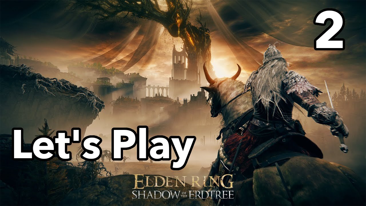 Let's Play | Elden Ring - Shadow of the Erdtree - Part 2