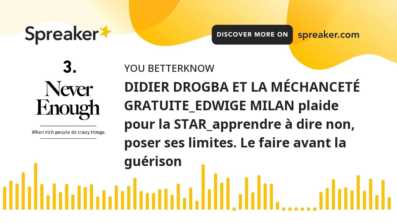 DIDIER DROGBA ET LA MÉCHANCETÉ GRATUITE_EDWIGE MILAN plaide pour la STAR_apprendre à dire non, poser