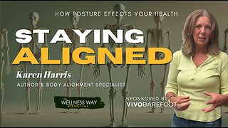 Improve Your Posture, Improve Your Life: Insights from Karen Harris, Author of Staying Aligned