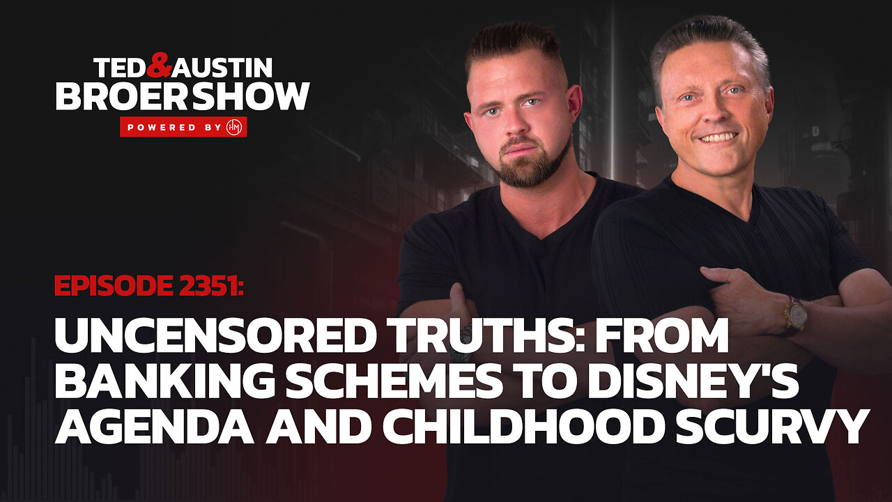 08/07/24 Uncensored Truths: From Banking Schemes to Disney's Agenda and Childhood Scurvy