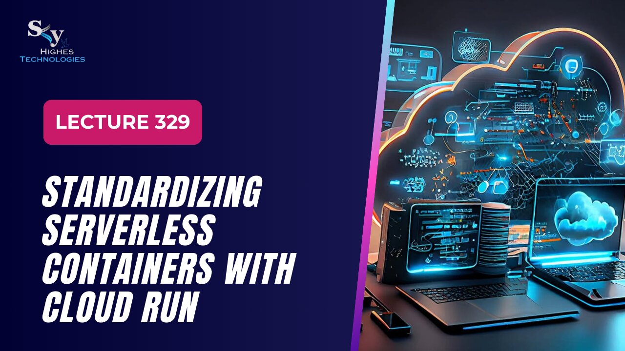 329 Standardizing Serverless Containers Google Cloud Essentials | Skyhighes | Cloud Computing