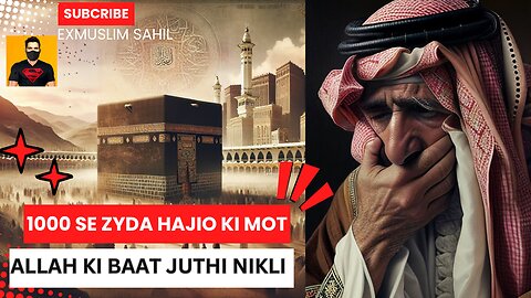 More Than 1000s of Haji Died Allah's words proved to be false ExMuslim Sahil