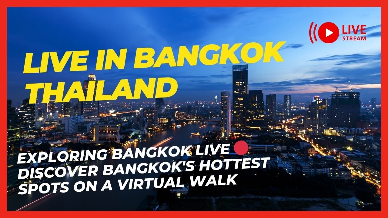 Exploring Bangkok Live 🔴 Discover Bangkok's Hottest Spots on a Virtual Walk