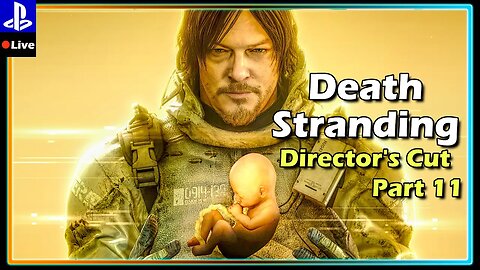 Death Stranding Director's Cut Walkthrough Part 11 | PS5 | No Commentary