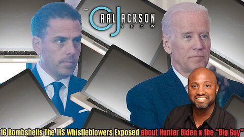 16 Bombshells The IRS Whistleblowers Exposed about Hunter Biden & the “Big Guy”