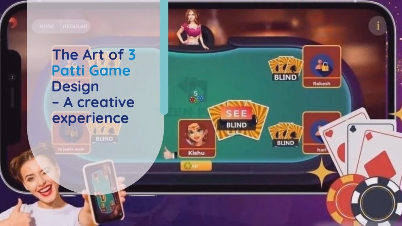 The Art of 3 Patti Game Design – A creative experience