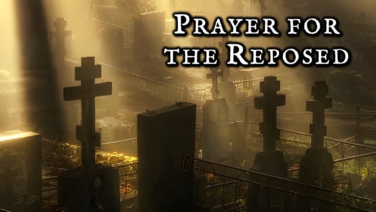 The Power of Prayer for the Reposed