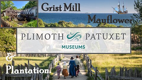 Plimoth Plantation, Grist Mill, & Mayflower Tour. Part One.