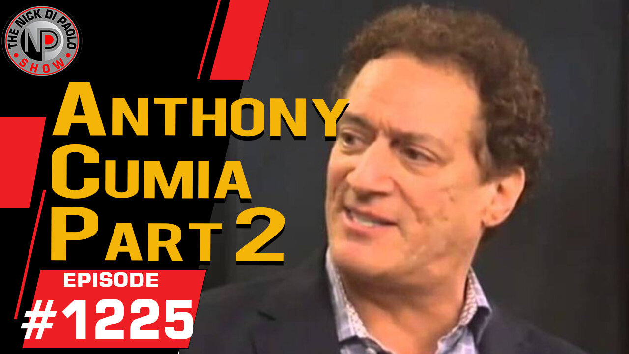 Anthony Cumia Part 2 | Nick Di Paolo Show #1225