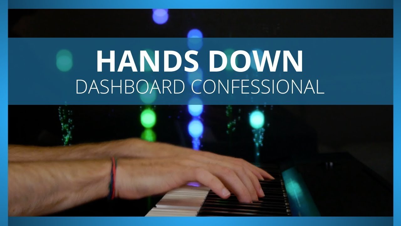 Hands Down [Dashboard Confessional Piano Cover]