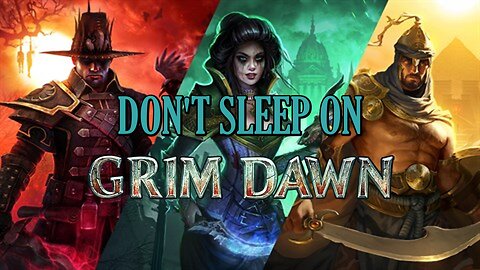 5 Reasons You NEED To Play GRIM DAWN