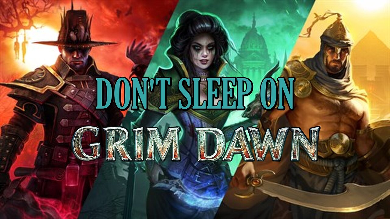 5 Reasons You NEED To Play GRIM DAWN