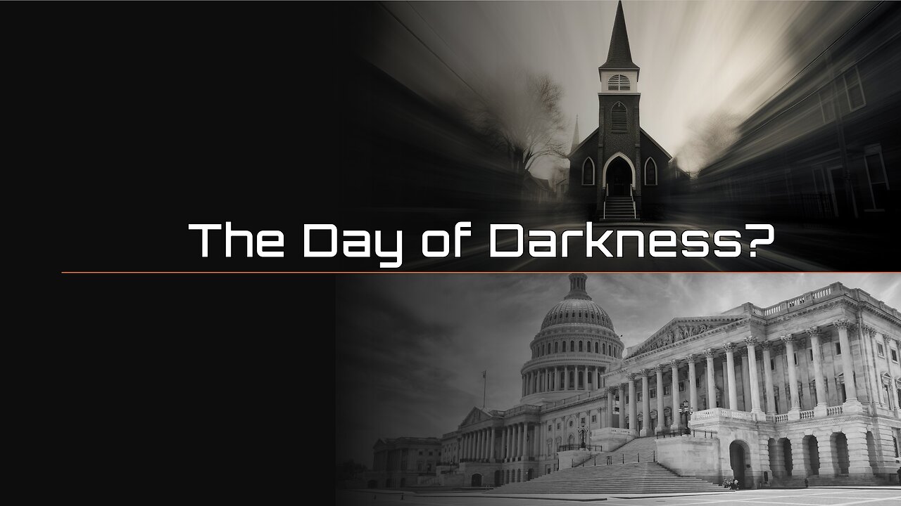 8-03-2024 The Day of Darkness?