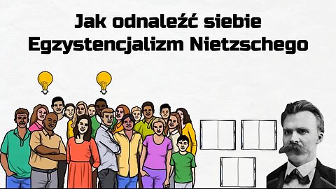 Jak odnaleźć siebie, egzystencjalizm Nietzschego