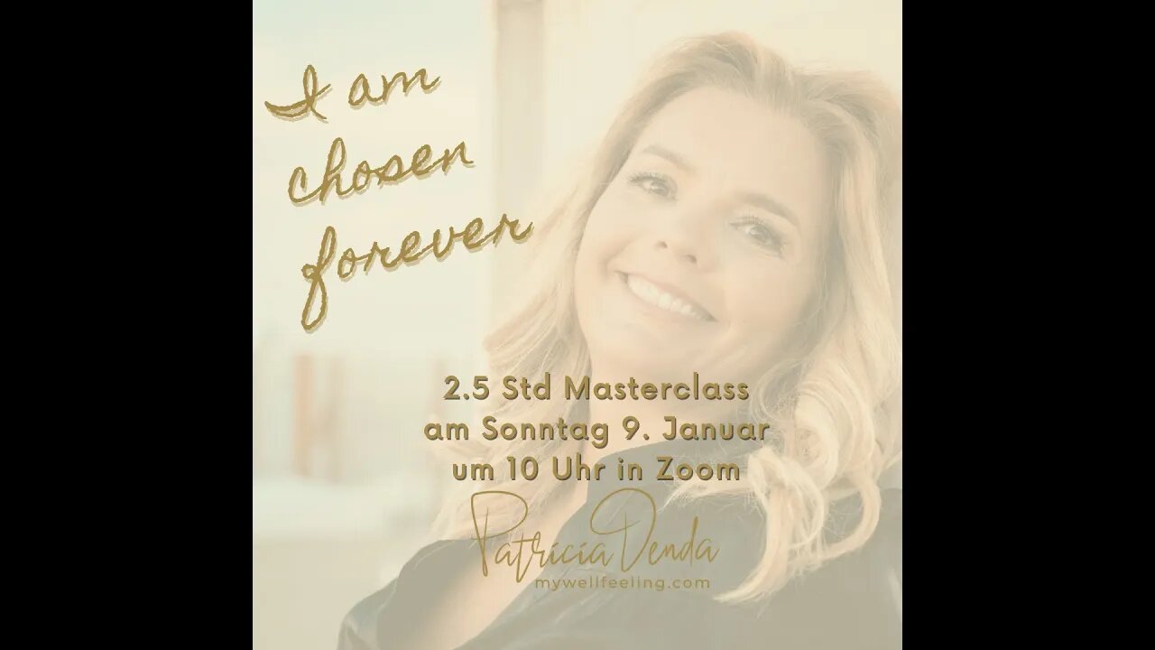 I AM CHOSEN - Masterclass. Lerne Deine Beziehungen nach Deinen Wünschen zu kreieren!