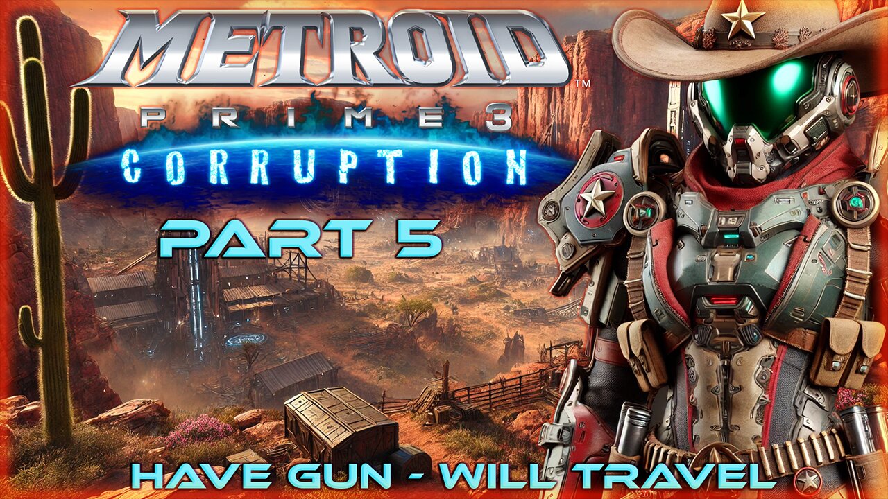 METROID PRIME 3: CORRUPTION (PART 5) 1st PLAY THROUGH - LONG PLAY