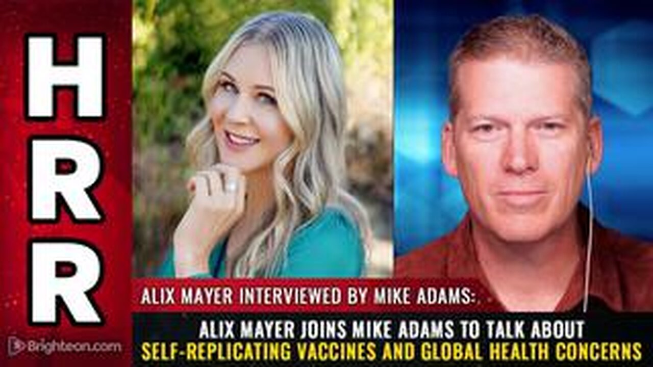 Alix Mayer joins Mike Adams to talk about Self-Replicating Vaccines and Global Health Concerns