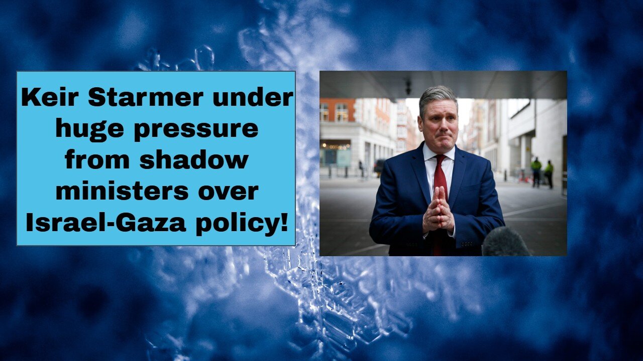 Keir Starmer under huge pressure from shadow ministers over Israel-Gaza policy!