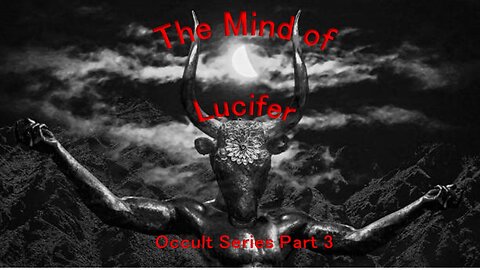 Mind of Lucifer (Remastered), Part 3 Occult World Series 