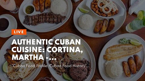 Authentic Cuban Cuisine: Cortina, Martha - Amazon.com - An Overview