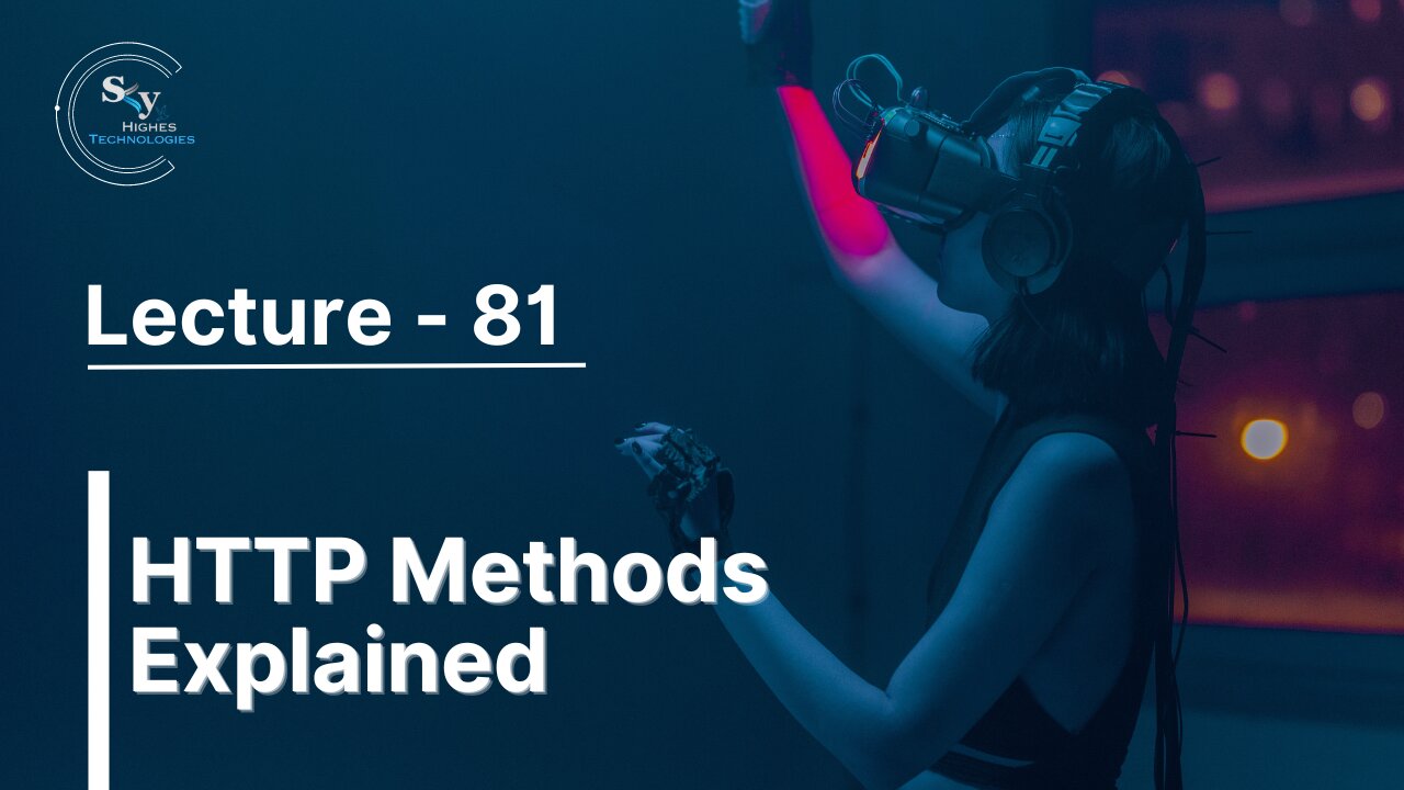 81 - HTTP Methods Explained | Skyhighes | React Native