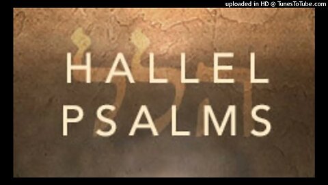 Iys HALLEL Psalms!