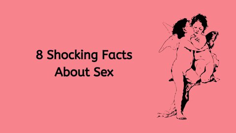 * Psychological Facts about Sex