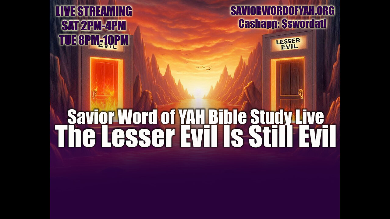 The Lesser Evil Is Still Evil - Savior Word of YAH Bible Study Live