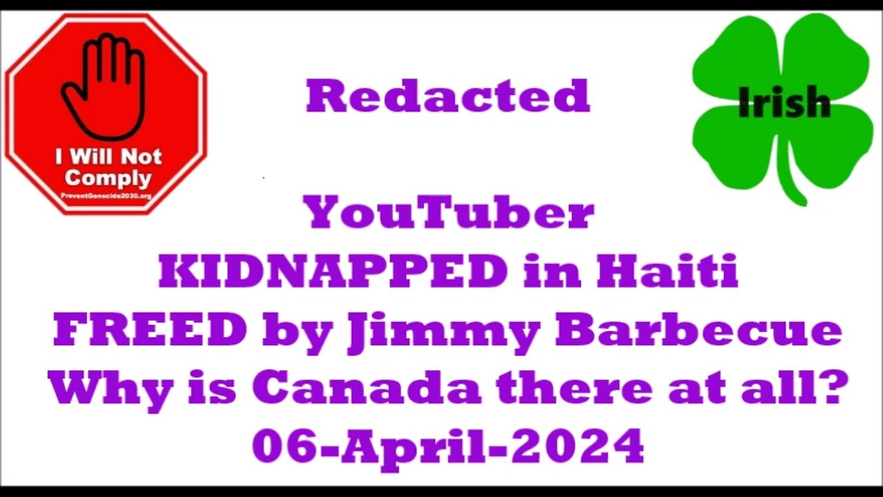 Redacted YouTuber KIDNAPPED in Haiti FREED by Jimmy Barbecue. Narrative COLLAPSES 06-April-2024